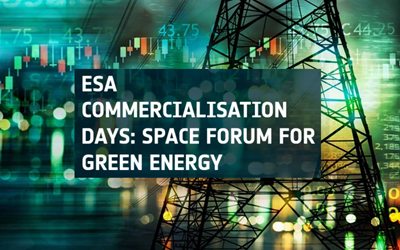 ESA Commercialisation Days announces Paris event: Space Forum for Green Energy